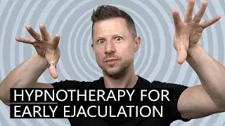 Hypnosis for premature ejaculation - does it work?