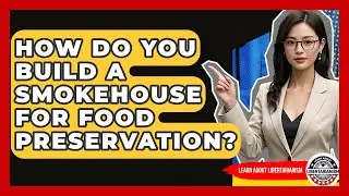 How Do You Build A Smokehouse For Food Preservation? - Learn About Libertarianism