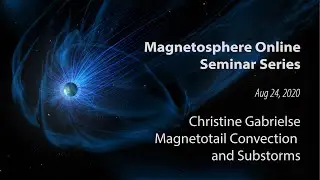 Convection and Magnetospheric Substorms - Christine Gabrielse