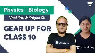 Gear up for Class 10 | Biology | Physics | Kalyan Sir and Vani Maam