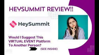 HeySummit REVIEW-Would I Suggest This VIRTUAL EVENT Platform To Another Person? See(View  Before use