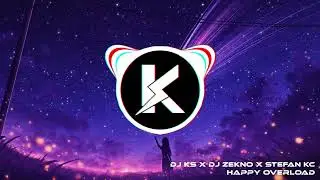 DJ KS x DJ Zekno x Stefan KC - Happy Overload