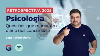 Retrospectiva 2025 | Psicologia: Questões que marcaram o ano nos concursos! com Rafael Vieira