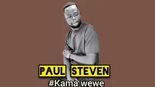 Paul Steven _-_ Kama Wewe (Official Audio) #gospelmusic #viral 