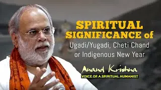 SPIRITUAL SIGNIFICANCE of Ugadi/Yugadi, Cheti Chand or Indigenous New Year - Anand Krishna