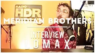 Meridian Brothers - Interview Lomax