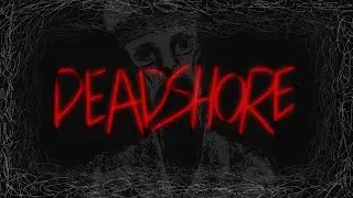 DeadShore - A 3D Psychological Horror Game Demo Trailer