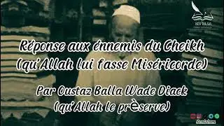 R&eacute;ponse aux ennemis du Cheikh AlBani (رحمه الله) || Oustaz Balla Wade Diack (qu&rsquo;Allah le pr&egrave;serve)