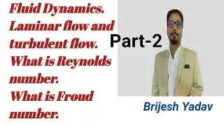 Fluid mechanics#Reynolds number#Froud number#Geo Research Center#Brijesh Yadav