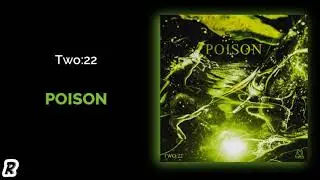 Two:22 - Poison (Prod. Encore)