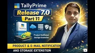 TallyPrime Release 7.0 | Part 11: Product & E-Mail Notifications & Storage Extension