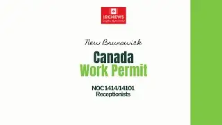 Canada Immigration New Brunswick NOC 1414/14101 Receptionists Work Permits