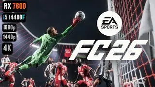 RX 7600 EA Sports FC 26 | Тест производительности FC 26 RX 7600 и i5 14400F в разрешениях 1080p/1...