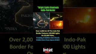 India&ndash;Pakistan Border Glows Like Gold | 150,000 Lights Visible From Space