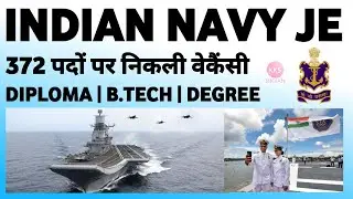 Indian Navy JE Recruitment Notification 2023 372 Post | Diploma B.Tech Degree | Fresher Eligible
