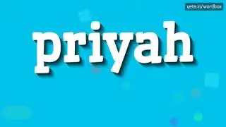 PRIYAH - HOW TO PRONOUNCE IT!?