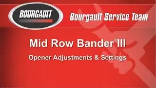 Bourgault MRB&reg; III Settings & Adjustments