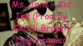 Ms Jane - Kid Ink (Lyrics on screen)