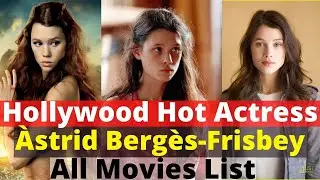Hollywood Hot Actress | Àstrid Bergès Frisbey | All Movies List | Movie Booz | Eps #199