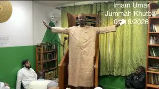 Imam Umar      Jummah Khutba      Topic :  Prophet Muhammad Our Role Model                01/16/2026