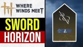 Where Winds Meet How to Get Sword Horizon (QUICK GUIDE)