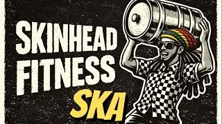 BRUCIA GRASSI Oi! (Skinhead Fitness)&ndash; THE SKANKIN' REWIND #rocksteady #skamusic #ska
