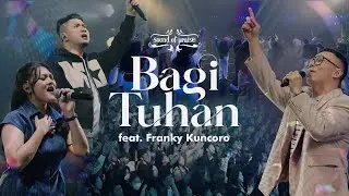 Bagi Tuhan (feat. Franky Kuncoro | Sound of Praise | &ldquo;Marvelous&rdquo; album