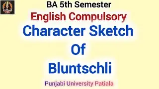 Character Sketch of Bluntschli | BA 5th Sem English | Arms and the Man | #PunjabiUniversity 