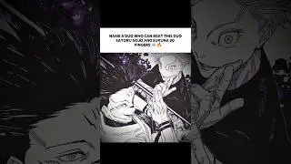 Name a duo Character Who Can Beat Sukuna & Gojo 👑🔥.#ani.e#manga#jjk#gojo#sukuna#memes#fun#shorts