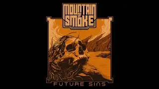 Mountain Of Smoke - Future Sins (full Ep 2019)