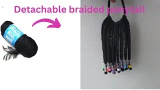 How to make detachable braided ponytail with brazilian wool || kids detachable braided ponytail
