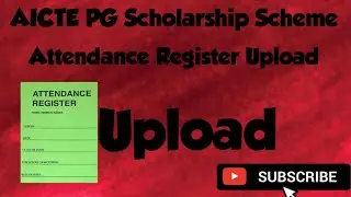 How To Upload Attendance Register | In AICTE PG Scholarship | Kaise Upload Karen Attendance Register