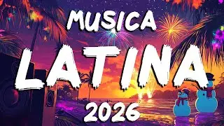 POP LATINO 2026 🍉 LO MÁS NUEVO DEL VERANO 2026 | MUSICA NUEVA LATINA 2026 FELIZ AÑO NUEVO