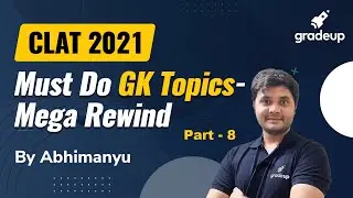 Must Do GK Topics for CLAT 2021 | Mega Rewind | Part &ndash; 8 | Abhimanyu Rajpurohit | Gradeup