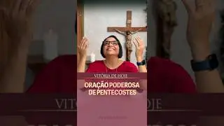 Ora&ccedil;&atilde;o poderosa de pentecostes | Vit&oacute;ria de hoje | #raquelaguaviva - 754