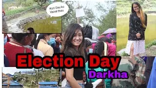 Election Day / Darkha / Kuri gau ghumdai