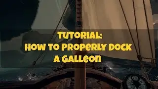 Sea of Thieves Tutorial: How to Dock a Galleon