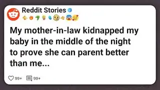 My mother-in-law kidnapped my baby in the middle of the night to prove she can parent #reddit 