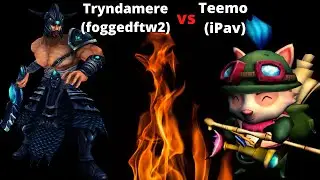 Matching The Best Tryndamere foggedftw2. [Teemo vs Tryndamere]