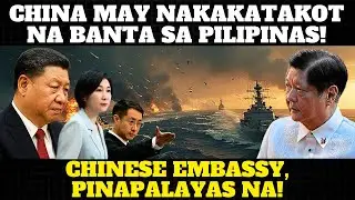 CHINA, MAY NAKAKATAKOT NA BANTA SA PILIPINAS! AT CHINESE EMBASSY, PINAPALAYAS NA!