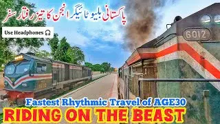 Riding On The Beast AGE30 Locomotive of Pakistan | Rhythmic Travel of Blue Tiger