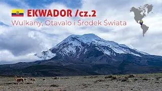 EKWADOR - wulkany, Otavalo i Środek Świata