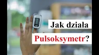 Jak działa PULSOKSYMETR?