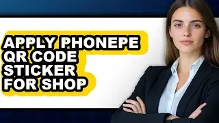 How to Apply Phonepe Qr Code Sticker for Shop (updated)