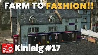ЗАНИМАЮСЬ БИЗНЕСОМ ПО ПРОДАЖЕ ОДЕЖДЫ!! Kinlaig FS25 Timelapse Farming Simulator 25 Ep 17