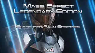 Mass Effect Legendary Edition - Excecutor Palin Spectres