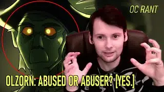 OC RANT | Olzorn: Abuser or Abused? (The answer is yes.)
