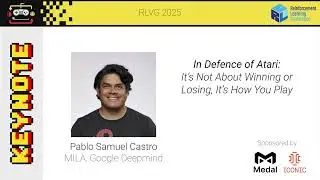 In Defence of Atari - Pablo Samuel Castro (MILA, Google DeepMind)
