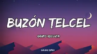 Grupo Recluta - Buzón Telcel (LETRAS)🎵
