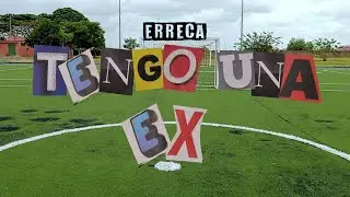 Erreca | Tengo Una Ex (V&iacute;deo Oficial)